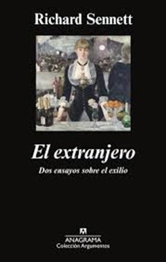 EXTRANJERO EL DOS ENSAYOS SOBRE EL EXILIO - SENNETT RICHARD