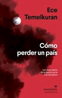 COMO PERDER UN PAIS LOS SIETE PASOS DE LA DEMOCRAC - TEMELKURAN ECE