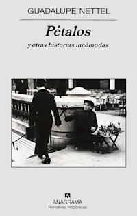 PETALOS Y OTRAS HISTORIAS INCOMODAS - NETTEL GUADALUPE