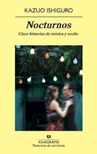 NOCTURNOS CINCO HISTORIAS MUSICA Y CREPUSCULO - ISHIGURO KAZUO