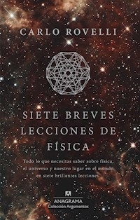 SIETE BREVES LECCIONES DE FISICA - ROVELLI CARLO