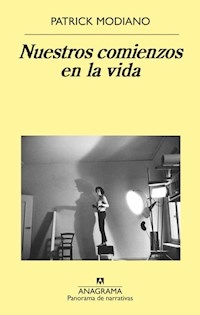 NUESTROS COMIENZOS EN LA VIDA - MODIANO PATRICK