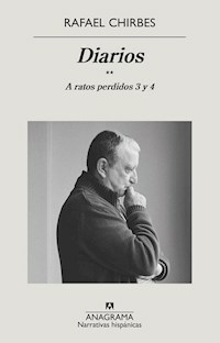 DIARIOS TOMO 2 A RATOS PERDIDOS (3 Y 4) - RAFAEL CHIRBES