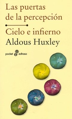 PUERTAS DE LA PERCEPCION CIELO E INFIERNO - HUXLEY ALDOUS