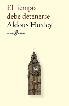 TIEMPO DEBE DETENERSE EL ED 2013 - HUXLEY ALDOUS