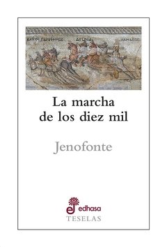 MARCHA DE LOS DIEZ MIL LA ANABASIS - JENOFONTE