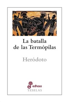 BATALLA DE LAS TERMOPILAS LA - HERODOTO