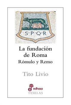 FUNDACION DE ROMA LA ROMULO Y REMO - LIVIO TITO