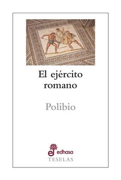 EJERCITO ROMANO EL - POLIBIO