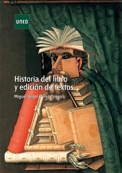 HISTORIA DEL LIBRO Y EDICION DE TEXTOS - MIGUEL ANGEL PEREZ PRIEGO