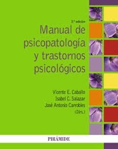 MANUAL DE PSICOPATOLOGÍA Y TRASTORNOS PSICOLÓGICOS - CABALLO V SALAZAR I CARROBLES J (DIRS)