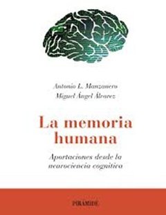 MEMORIA HUMANA LA NEUROCIENCIA COGNITIVA - MANZANERO A L ALVAREZ