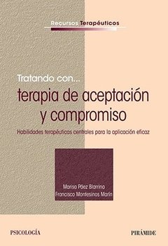 TRATANDO CON TERAPIA DE ACEPTACIÓN Y COMPROMISO - PÁEZ BLARRINA M