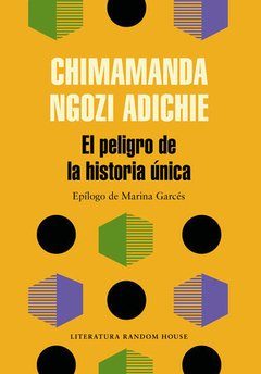 PELIGRO DE LA HISTORIA ÚNICA EL - ADICHIE CHIMAMANDA N