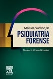 MANUAL PRACTICO DE PSIQUIATRIA FORENSE - CHECA GONZALEZ MANUE