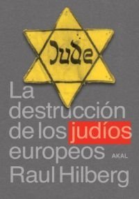 DESTRUCCIÓN DE LOS JUDÍOS EUROPEOS LA - HILBERG RAUL