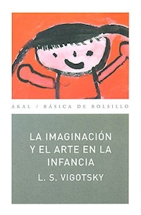 IMAGINACION Y EL ARTE EN LA INFANCIA - VIGOTSKY LEV