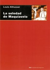 SOLEDAD DE MAQUIAVELO LA ED 2008 - ALTHUSSER LOUIS