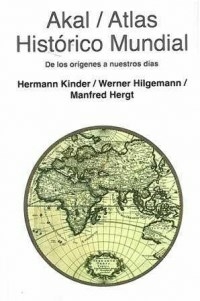ATLAS HISTORICO MUNDIAL DE LOS ORIGENES A NUESTROS DIAS - Hermann Kinder, Werner Hilgemann, Manfred Hergt