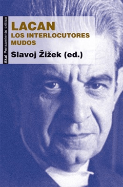 LACAN LOS INTERLOCUTORES MUDOS - ZIZEK SLAVOJ