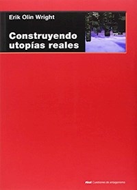 CONSTRUYENDO UTOPIAS REALES ED 2015 - WRIGHT ERIK O