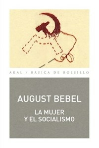 LA MUJER Y EL SOCIALISMO - AUGUST BEBEL