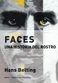 FACES UNA HISTORIA DEL ROSTRO - BELTING HANS