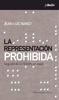 REPRESENTACION PROHIBIDA SEGUIDO DE LA SHOAH UN SO - NANCY JEAN-LUC