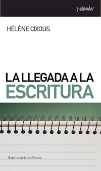 LLEGADA DE LA ESCRITURA - CIXOUS HELENE