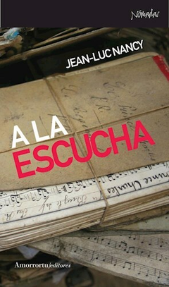A LA ESCUCHA - JEAN LUC NANCY