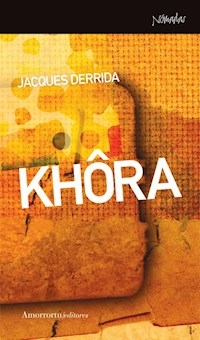 KHORA ED 2011 - DERRIDA JACQUES