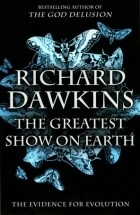 EVOLUCION EL MAYOR ESPECTACULO SOBRE LA TIERRA - DAWKINS RICHARD