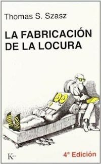 FABRICACION DE LA LOCURA 4? ED - SZASZ THOMAS
