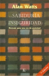 SABIDURIA DE LA INSEGURIDAD - WATTS ALAN