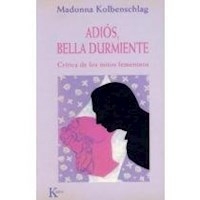 ADIOS BELLA DURMIENTE - CRIT DE LOS MITOS FEMENINO - KOLBENSCHLAG ,M.
