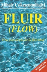 FLUIR FLOW UNA PSICOLOGIA DE LA FELICIDAD - CSIKSZENTMIHALYI MIH