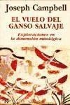 VUELO DEL GANSO SALVAJE EXPLORACIONES EN LA DIMENS - CAMPBELL JOSEPH