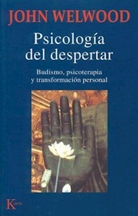 PSICOLOGIA DEL DESPERTAR BUDISMO PSICOTERAPIA Y TR - WELWOOD JOHN