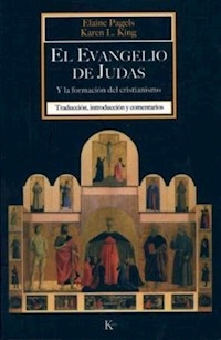 EVANGELIO DE JUDAS Y LA FORMACION DEL CRISTIANISMO - PAGELS E KING K