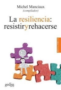 RESILIENCIA RESISTIR Y REHACERSE - MANCIAUX MICHEL