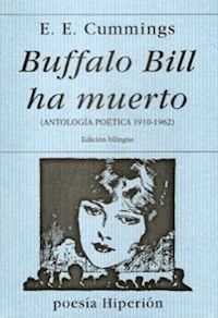 BUFFALO BILL HA MUERTO ANTOLOGIA POETICA 1910-1962 - CUMMINGS EDWARD ESTL