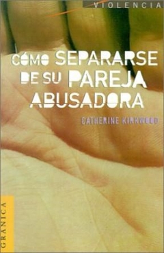 COMO SEPARARSE DE SU PAREJA ABUSADORA - KIRKWOOD CATHERINE