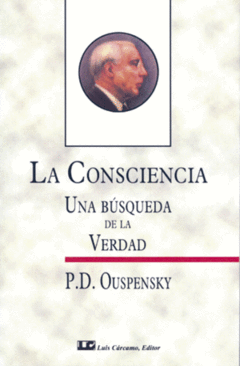 CONSCIENCIA LA UNA BUSQUEDA DE LA VERDAD - OUSPENSKY ,P.D.