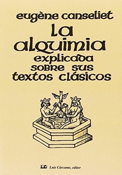 ALQUIMIA EXPLICADA SOBRE SUS TEXTOS CLASICOS - CANSELIET EUGENE