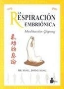 RESPIRACION EMBIONICA LA MEDITACION QIGONG - YANG JWING MING