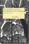 DE REPENTE EN LO PROFUNDO DEL BOSQUE - OZ AMOS