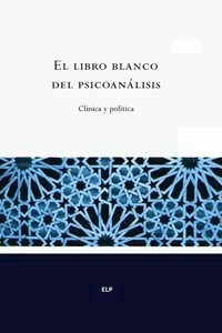 LIBRO BLANCO DEL PSICOANALISIS ED 2006 - MILLER J LAURENT TIZ