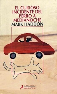 CURIOSO INCIDENTE DEL PERRO A MEDIANOCHE - HADDON MARK