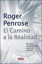 CAMINO A LA REALIDAD EL - PENROSE ROGER