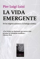 VIDA EMERGENTE LA BIOLOGIA SINTETICA - LUISI PIER LUIGI